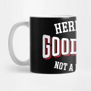 Here For A Good Time Not A Long Time Mug